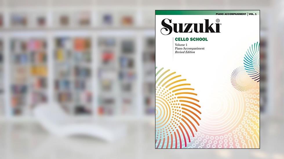 Suzuki Cello School - Volume 1 (Revised): Piano Accompaniment, written by Dr. Shinichi Suzuki