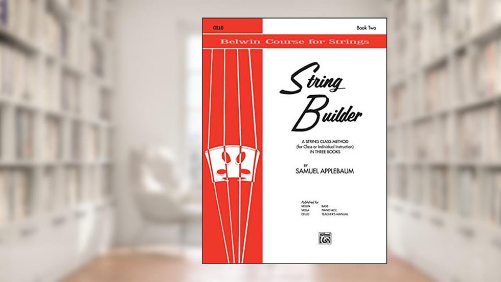 String Builder, Bk 2: A String Class Method (for Class or Individual Instruction) - Cello (Belwin Course for Strings, Bk 2), written by Samuel Applebaum