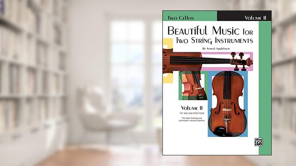 Beautiful Music for Two String Instruments, Bk 2: 2 Cellos, written by Samuel Applebaum