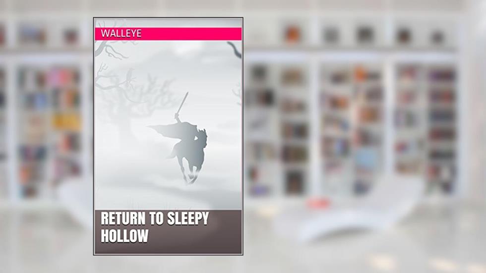 Return To Sleepy Hollow, written by Walleye