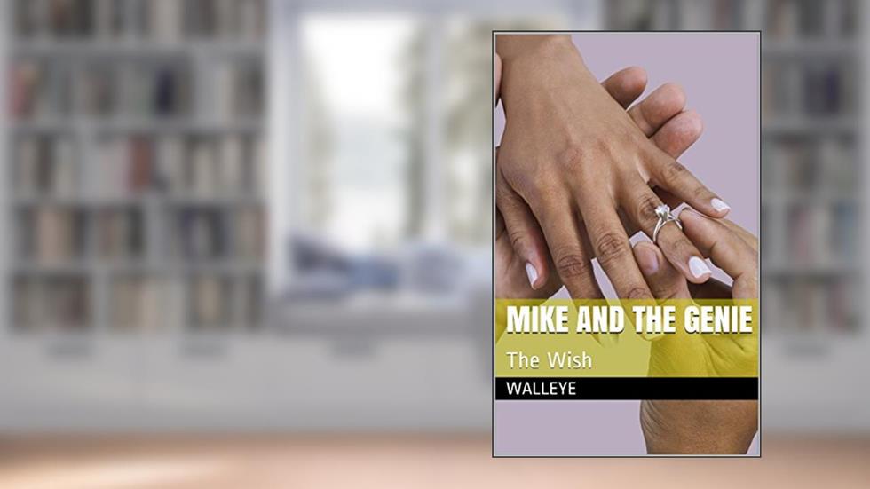 Mike And The Genie: The Wish, written by Walleye