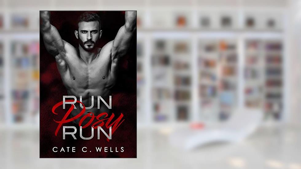 Run Posy Run (Underboss Insurrection Book 1), written by Cate C. Wells