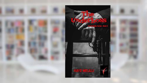 Cover from The Underboss: The Famiglia Series Book 2, written by Kaye Melilli