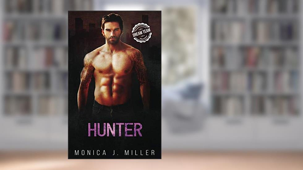 Hunter: A Steamy Enemies-to-Lovers Crime Romance (Passion and Crime), written by Monica J. Miller