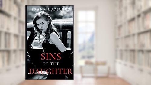 Cover from Sins of the Daughter (Frank Lucianus Mafia), written by Frank Lucianus