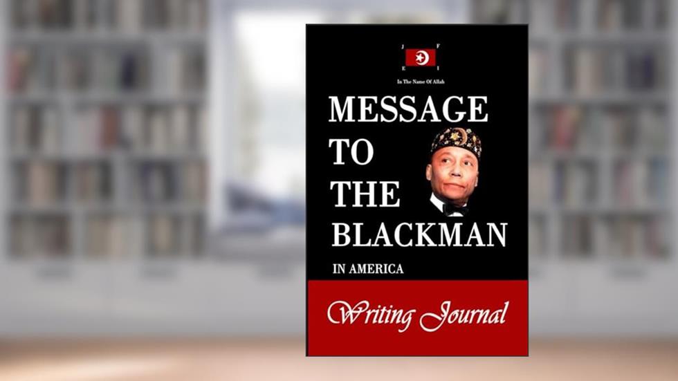 Message to the Blackman in America Writing Journal: 150 Lined Pages Paperback!, written by Ernest Muhammad; Hassan Muhammad