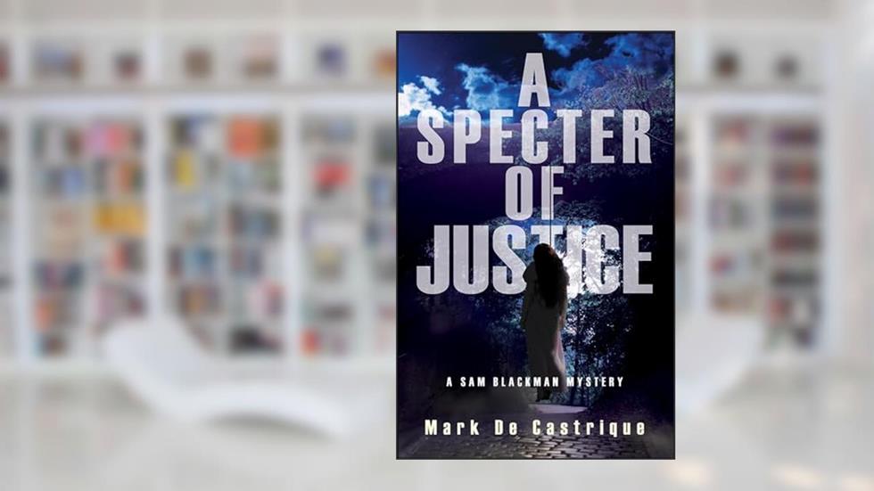 A Specter of Justice (Blackman Agency Investigations Book 5), written by Mark de Castrique