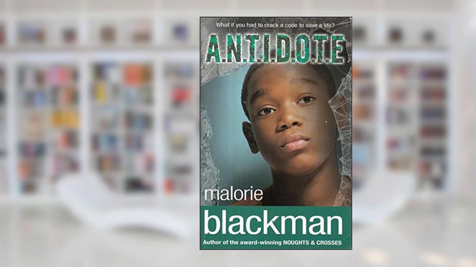 A.N.T.I.D.O.T.E. by: Malorie Blackman, written by Malorie Blackman