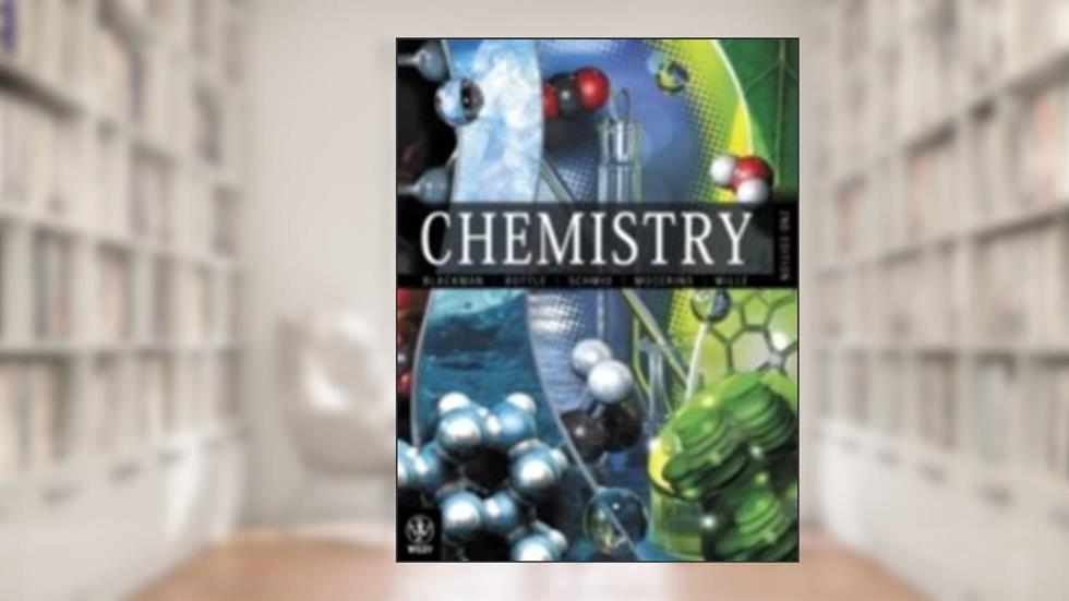 Chemistry, written by Allan Blackman; Steven E. Bottle; Siegbert Schmid; Mauro Mocerino; Uta Wille