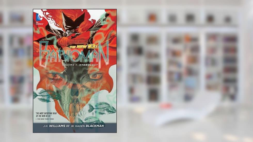Batwoman (2011-2015) Vol. 1: Hydrology, written by J.H. Williams; W. Haden Blackman