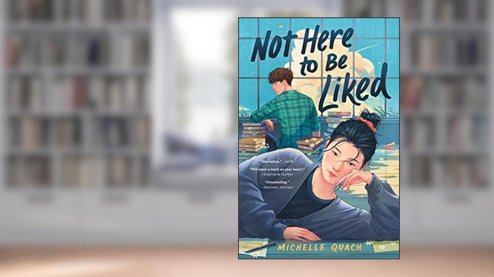 Not Here to Be Liked, written by Michelle Quach