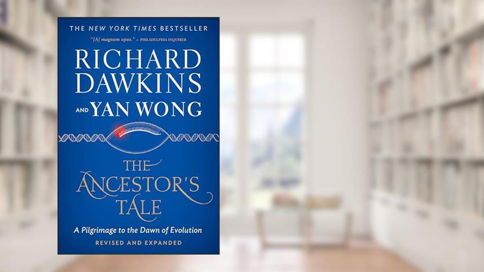 The Ancestor's Tale: A Pilgrimage to the Dawn of Evolution, written by Richard Dawkins; Yan Wong