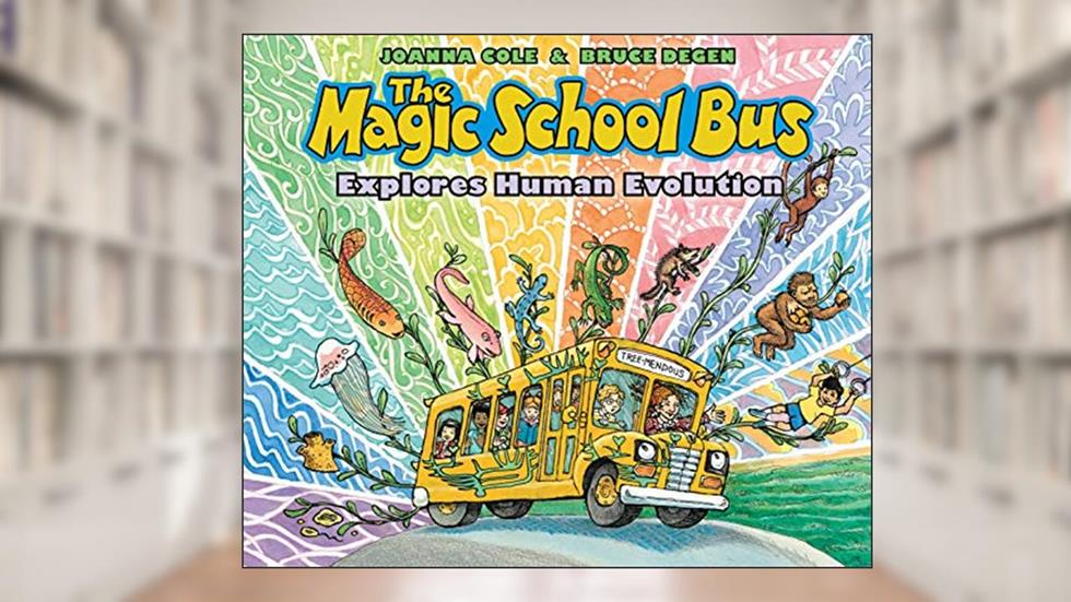The Magic School Bus Explores Human Evolution, written by Joanna Cole