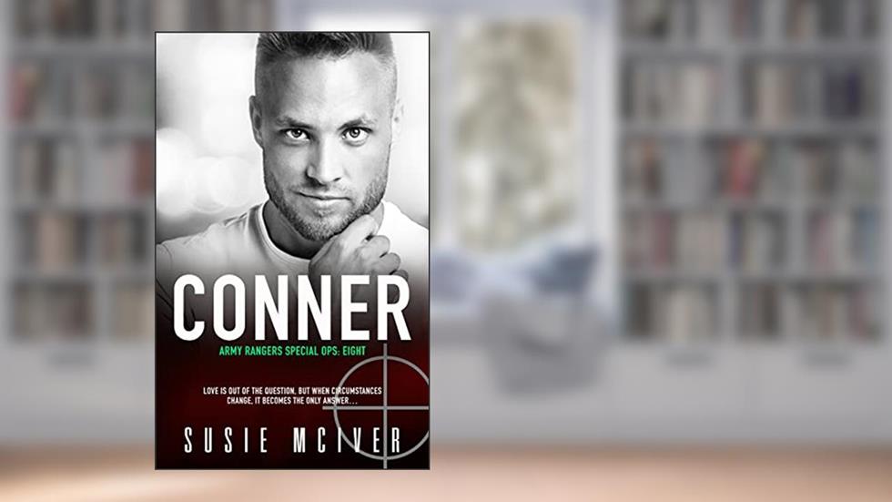 Conner: A Former Military Romance (ARMY RANGERS SPECIAL OPS: Book 8), written by Susie McIver