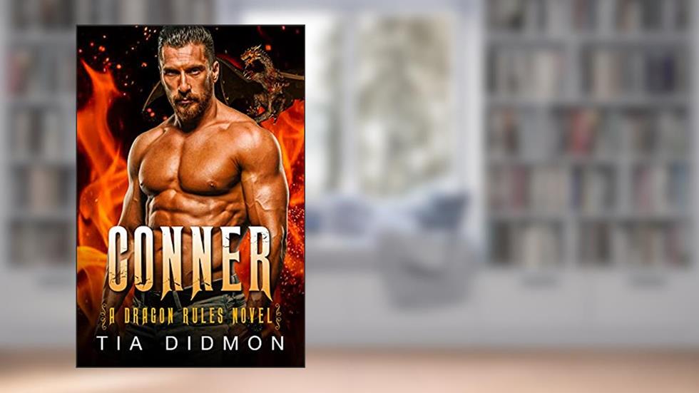 Conner: Dragon Shifter Romance (Dragon Rules Series Book 3), written by Tia Didmon