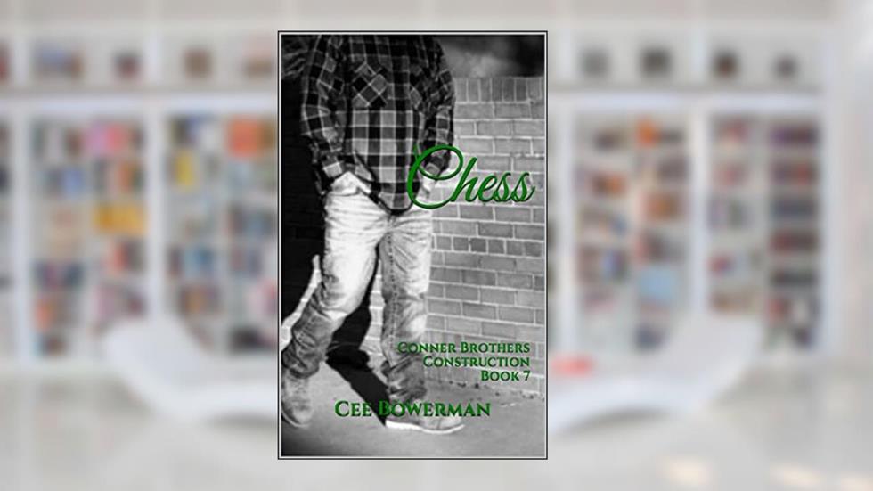 Chess: Conner Brothers Construction, Book 7 (CBC), written by Cee Bowerman