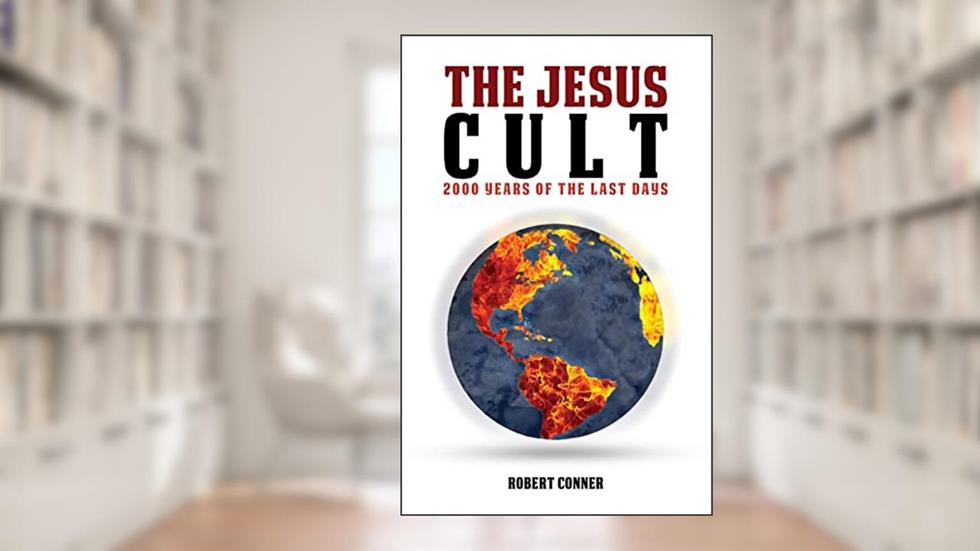 The Jesus Cult: 2000 Years of the Last Days, written by Robert Conner
