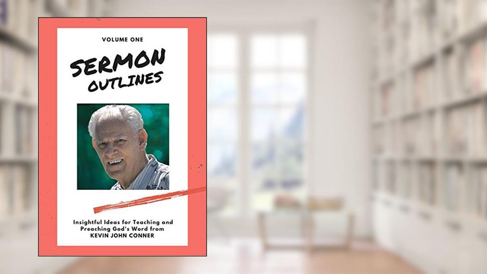 Sermon Outlines by Kevin Conner (Volume 1), written by Kevin Conner