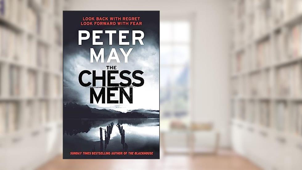The Chessmen (The Lewis Trilogy, 3), written by Peter May