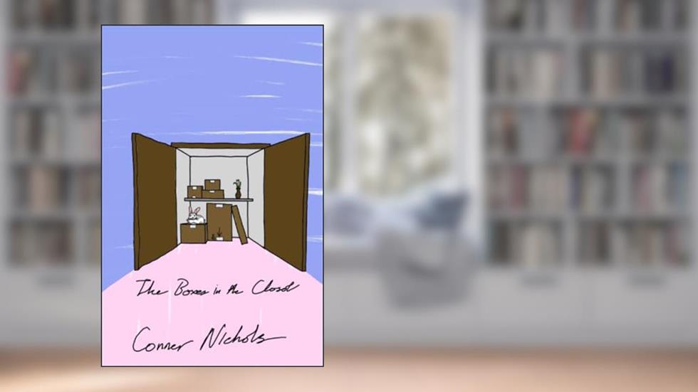 The Boxes in the Closet, written by Conner Nichols