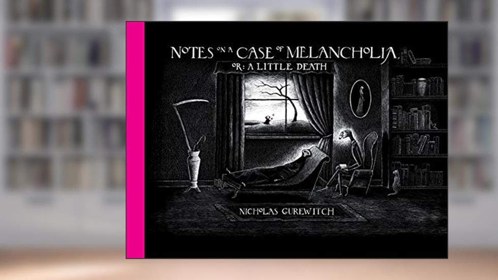 Notes on a Case of Melancholia, or: A Little Death, written by Nicholas Gurewitch