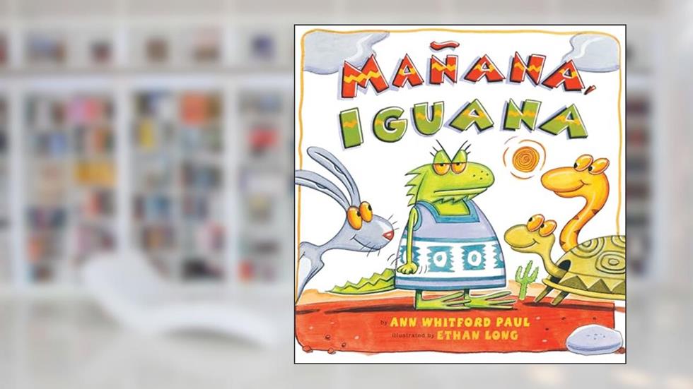 Mañana, Iguana, written by Ann Whitford Paul