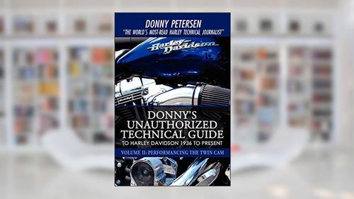 Cover from Donny's Unauthorized Technical Guide to Harley Davidson 1936 to Present: Volume II: Performancing the Twin Cam, written by Donny Petersen