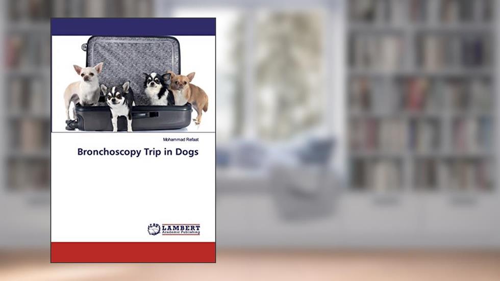 Bronchoscopy Trip in Dogs, written by Mohammad Refaat