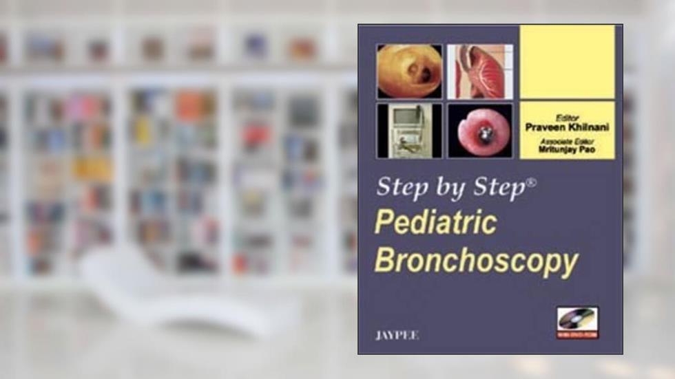 Pediatric Bronchoscopy (Step By Step) by Praveen Khilnani (2008-11-30), written by unknown author