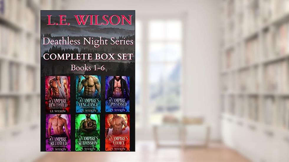 Deathless Night Complete Box Set Books 1-6 (Deathless Night Series), written by L.E. Wilson