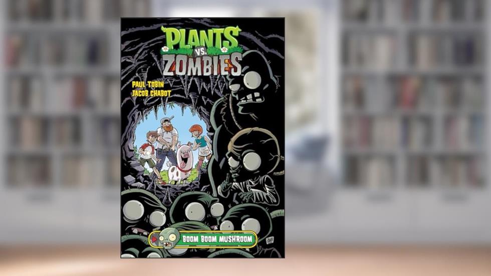 Plants vs. Zombies Volume 6: Boom Boom Mushroom, written by Paul Tobin