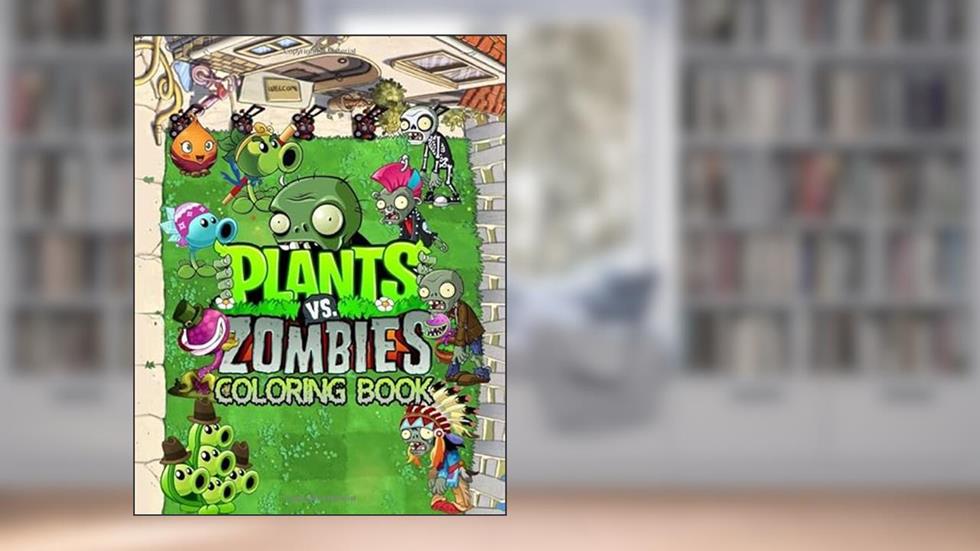 Plants vs Zombies Coloring Book: Amazing Coloring Books about Plant vs Zombie for Creative Kids and Teens, written by Akali Green