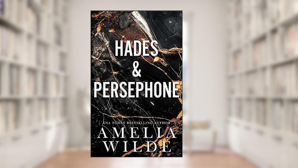 Hades & Persephone, written by Amelia Wilde