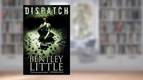Cover from Dispatch, written by Bentley Little