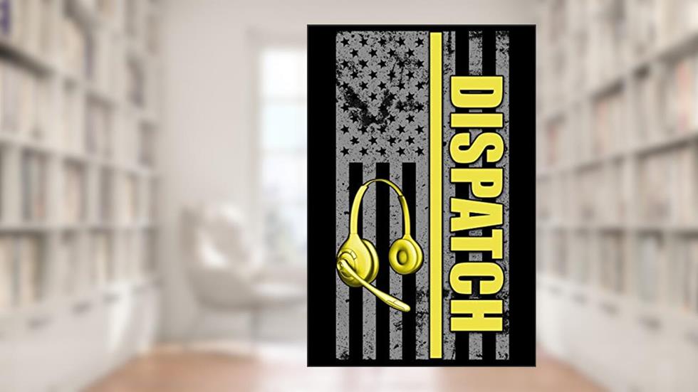 Dispatch: 911 Dispatchers Notebook, written by Erik Watts