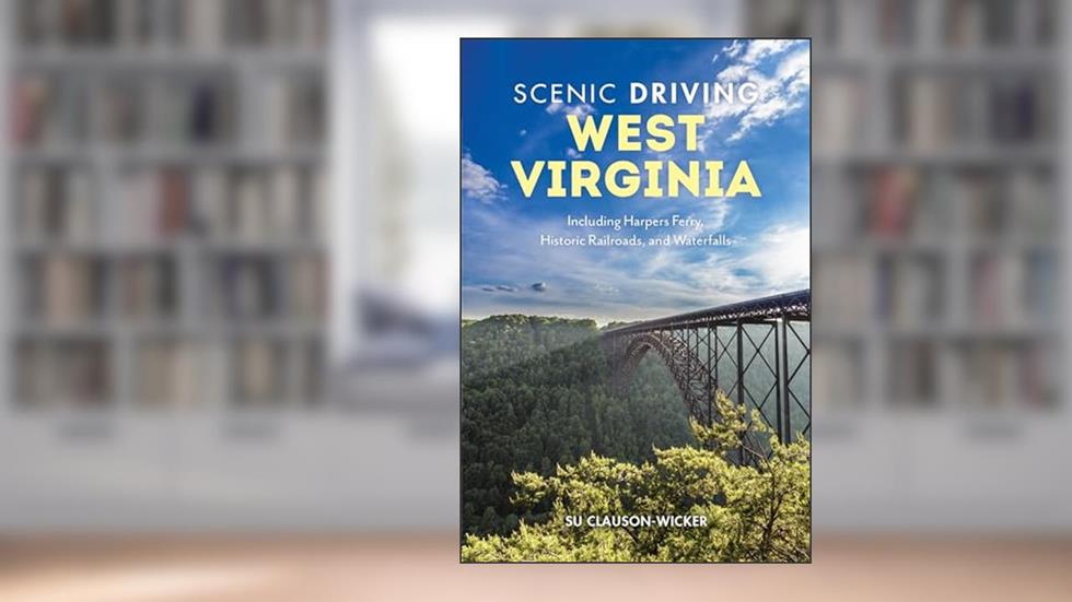 Scenic Driving West Virginia: Including Harpers Ferry, Historic Railroads, and Waterfalls, written by Su Clauson-Wicker