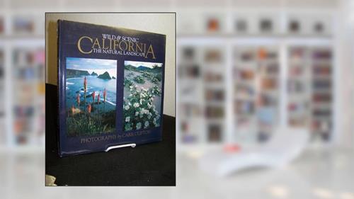 Cover from Wild & Scenic California: The Natural Landscape, written by Carr Clifton