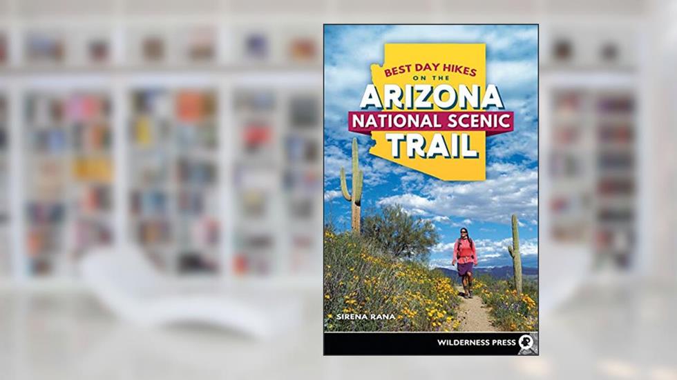 Best Day Hikes on the Arizona National Scenic Trail, written by Sirena Rana
