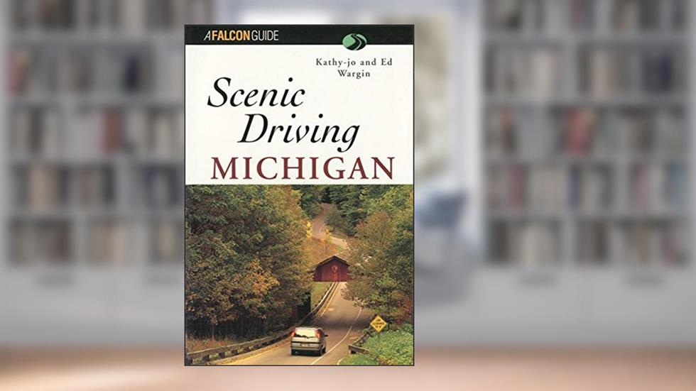 Scenic Driving Michigan, written by Kathy-Jo Wargin; Ed Wargin