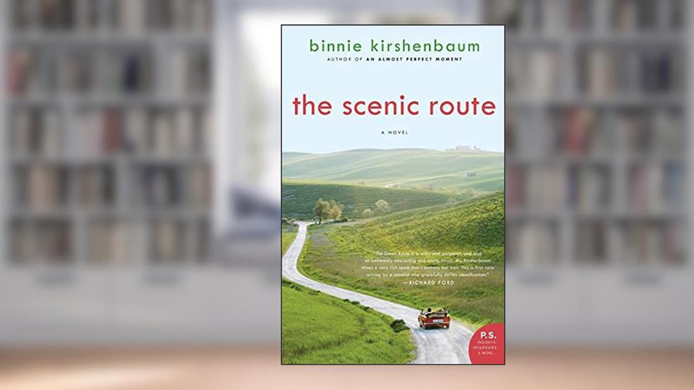 The Scenic Route: A Novel, written by Binnie Kirshenbaum