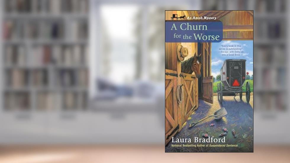 A Churn for the Worse (An Amish Mystery), written by Laura Bradford