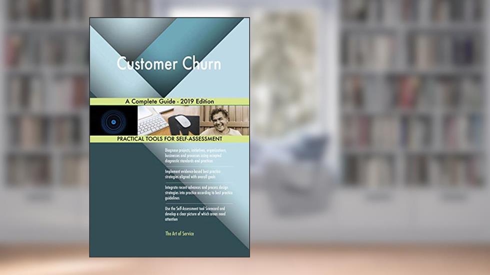 Customer Churn A Complete Guide - 2019 Edition, written by Gerardus Blokdyk