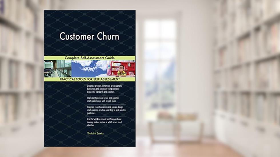 Customer Churn Complete Self-Assessment Guide, written by Gerardus Blokdyk