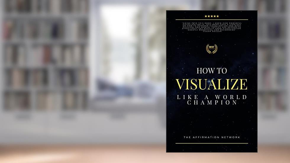 How To Visualize Like A World Champion: Manifest Your Dreams With Creative Visualization In 6 Steps, written by Vincent Santiago