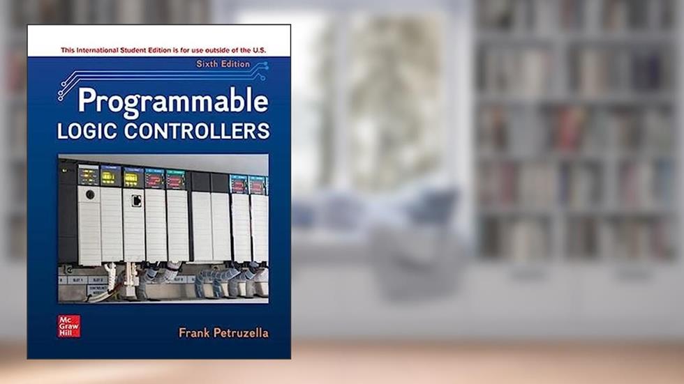 ISE Programmable Logic Controllers, written by Frank D. Petruzella