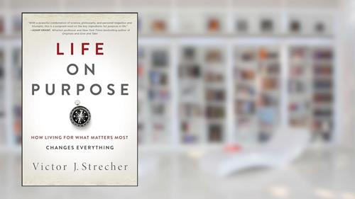 Cover from Life on Purpose: How Living for What Matters Most Changes Everything, written by Victor J. Strecher