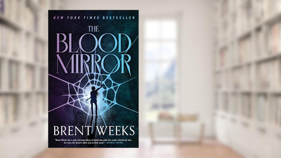 The Blood Mirror (Lightbringer Book 4), written by Brent Weeks