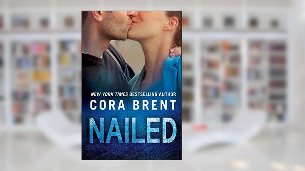 Nailed (Worked Up Book 2), written by Cora Brent