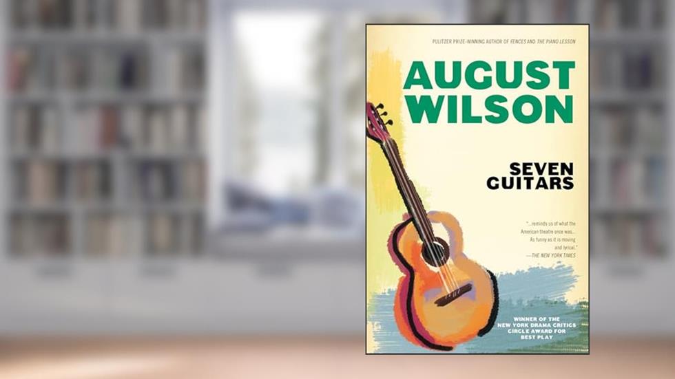 Seven Guitars, written by August Wilson