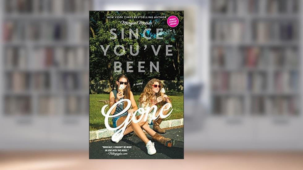 Since You've Been Gone, written by Morgan Matson